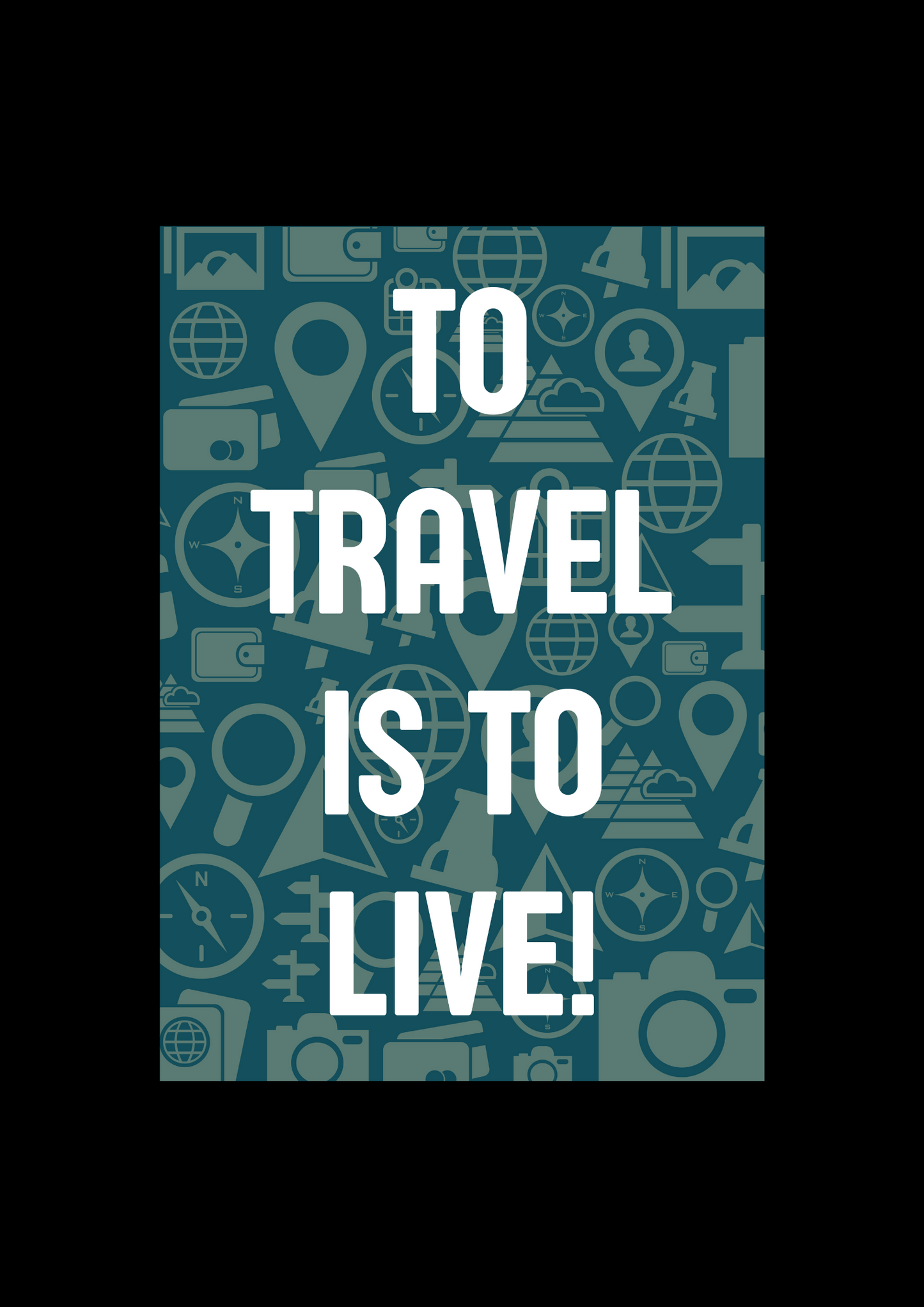To Travel Is To Live