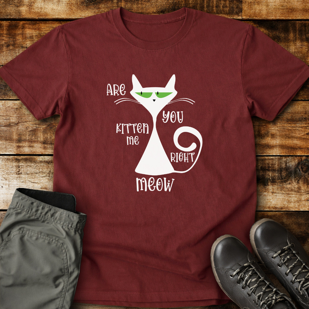 Are you kitten me