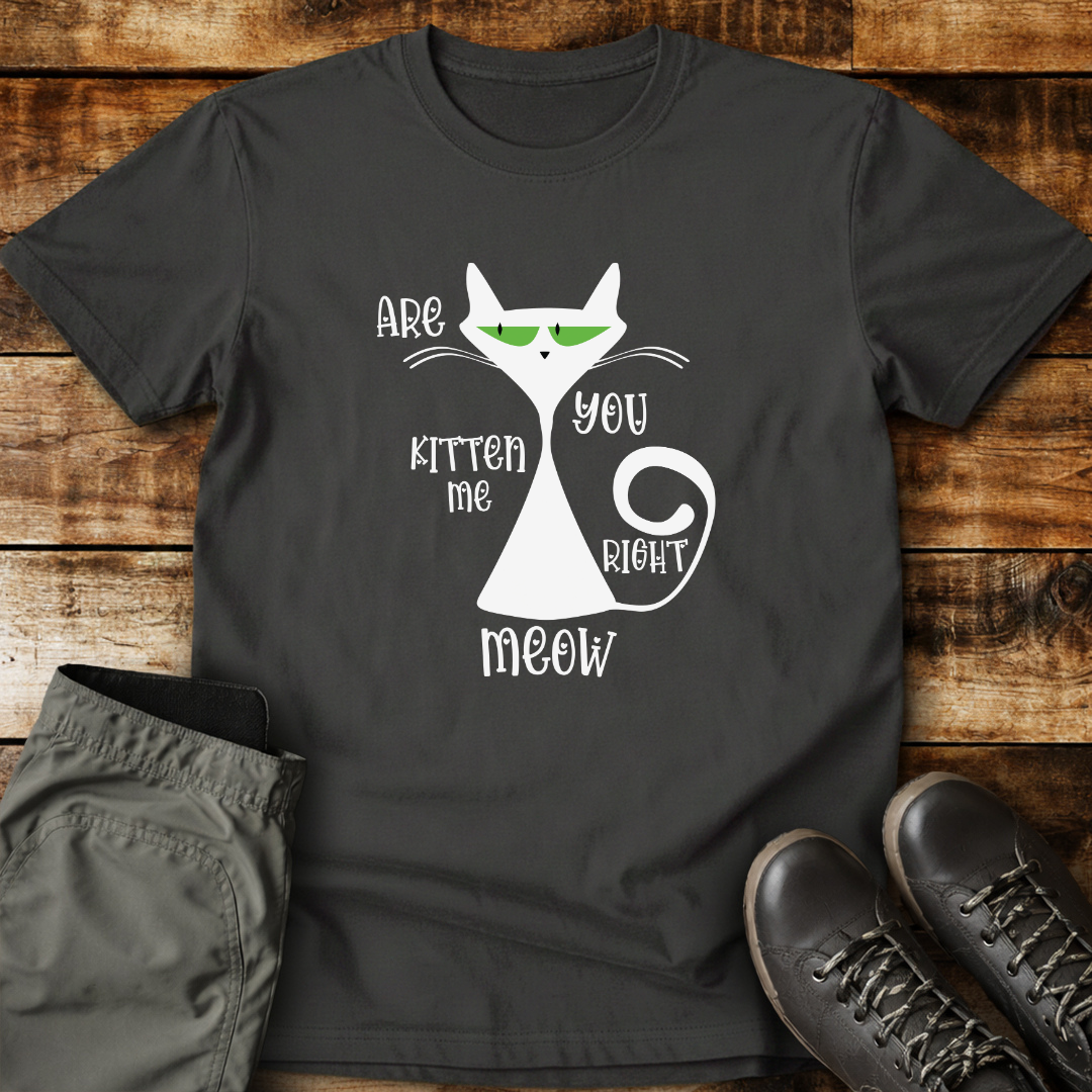 Are you kitten me