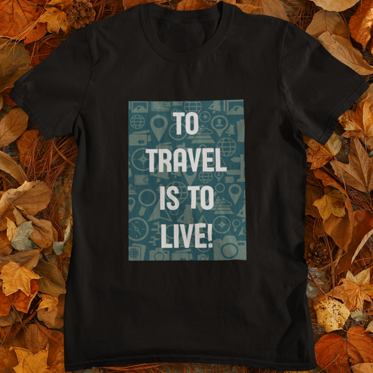 To Travel Is To Live