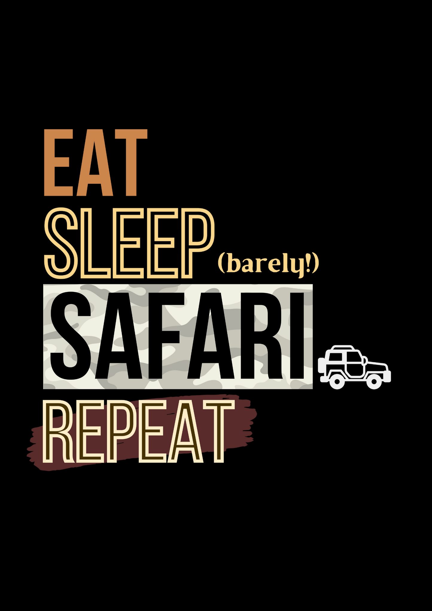 Eat Sleep Safari Repeat