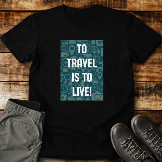 To Travel Is To Live